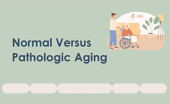 Normal vs. Pathologic Aging